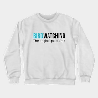 Birdwatching - The Original Pass Time Crewneck Sweatshirt